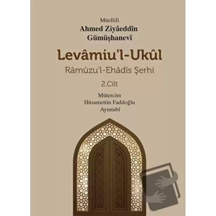 Levamiul Ukül Ramuzu’l-Ehadis Şerhi 2.Cilt (Ciltli)