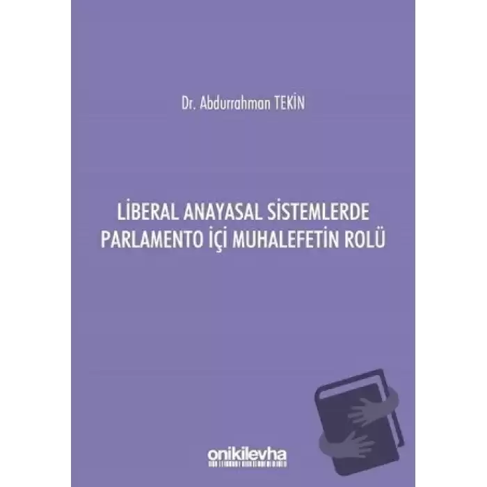 Liberal Anayasal Sistemlerde Parlamento İçi Muhalefetin Rolü