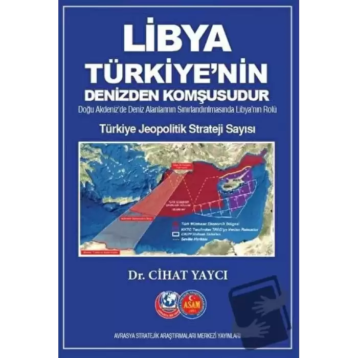 Libya Türkiyenin Denizden Komşusudur - Türkiye Jeopolitik Strateji Sayısı