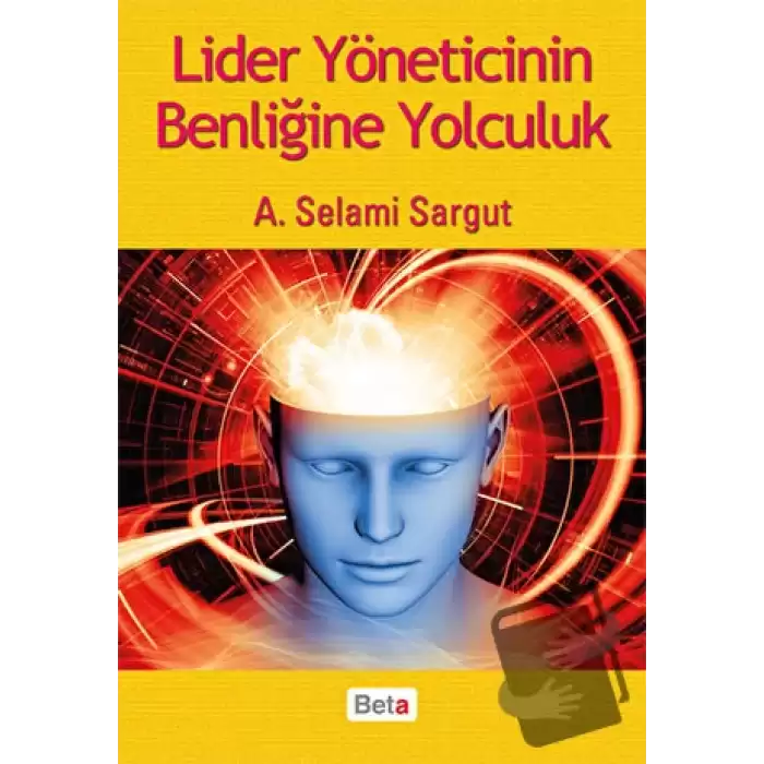 Lider Yöneticinin Benliğine Yolculuk