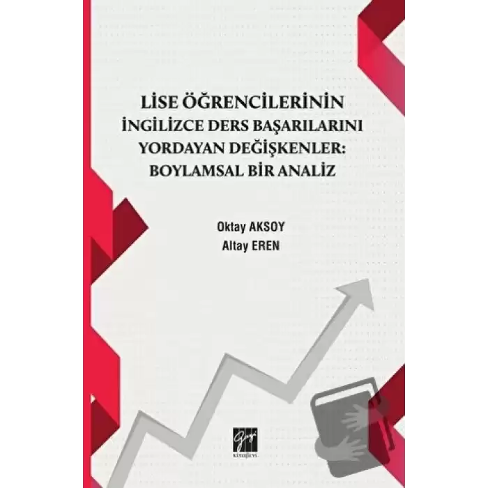 Lise Öğrencilerinin İngiizce Ders Başarılarını Yordayan Değişkenler Boylamsal Bir Analiz