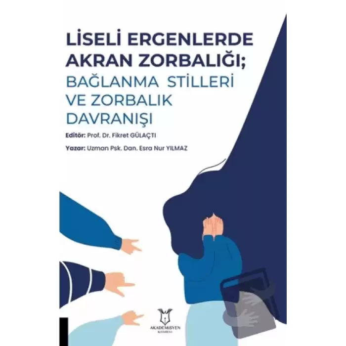 Liseli Ergenlerde Akran Zorbalığı: Bağlanma Stilleri ve Zorbalık Davranışı