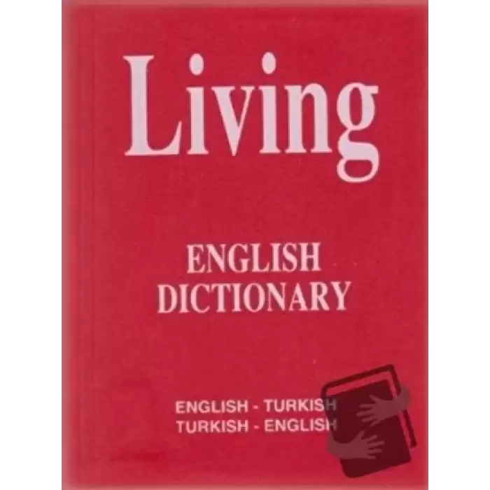 Living English Dictionary English - Turkish / Turkish - English for School