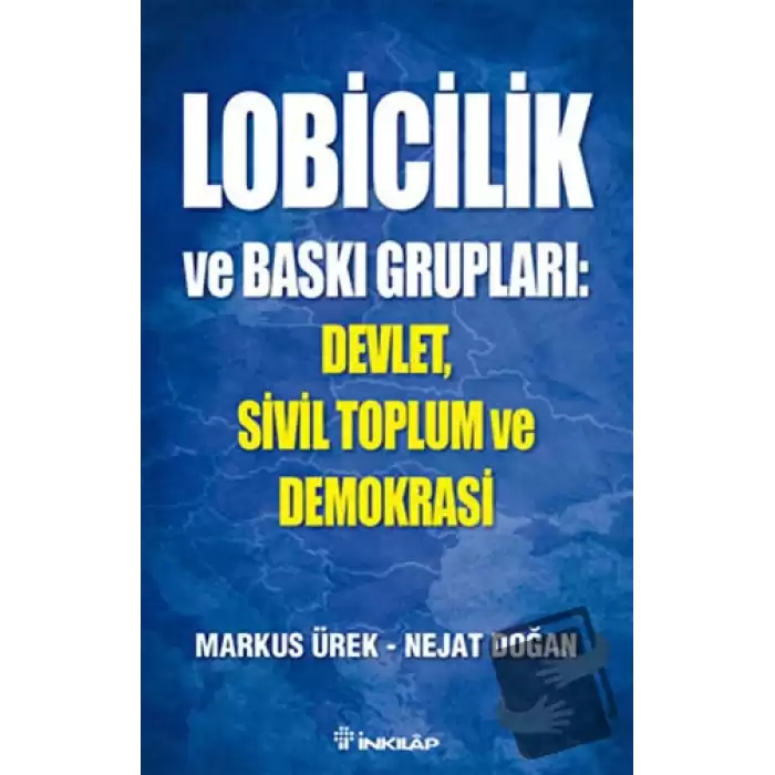 Lobicilik ve Baskı Grupları: Devlet, Sivil Toplum ve Demokrasi