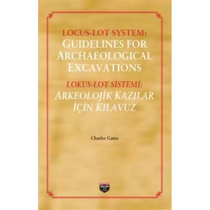 Locus Lot System : Guidelines For Archaelogical Excavations