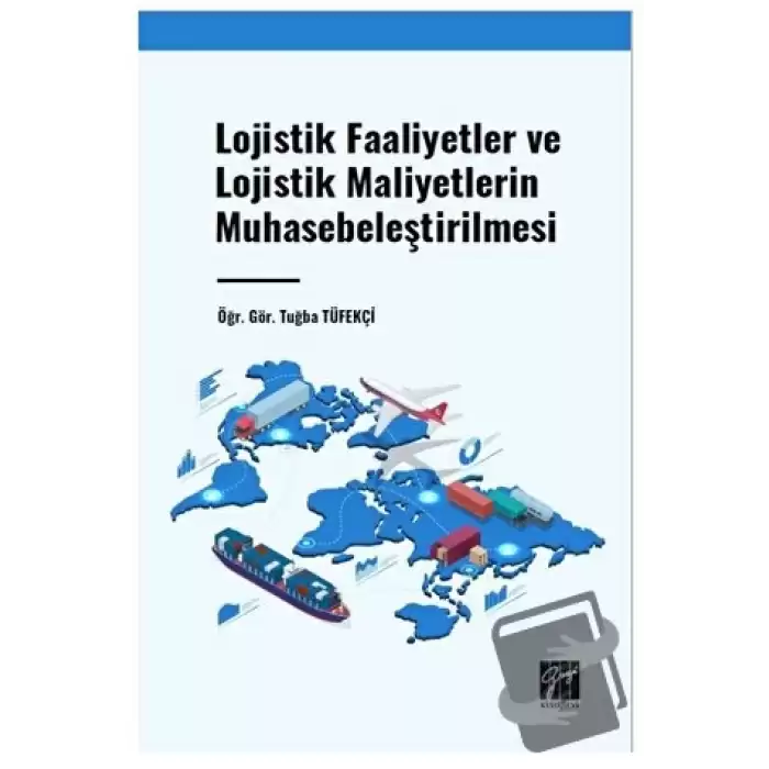 Lojistik Faaliyetler ve Lojistik Maliyetlerin Muhasebeleştirilmesi