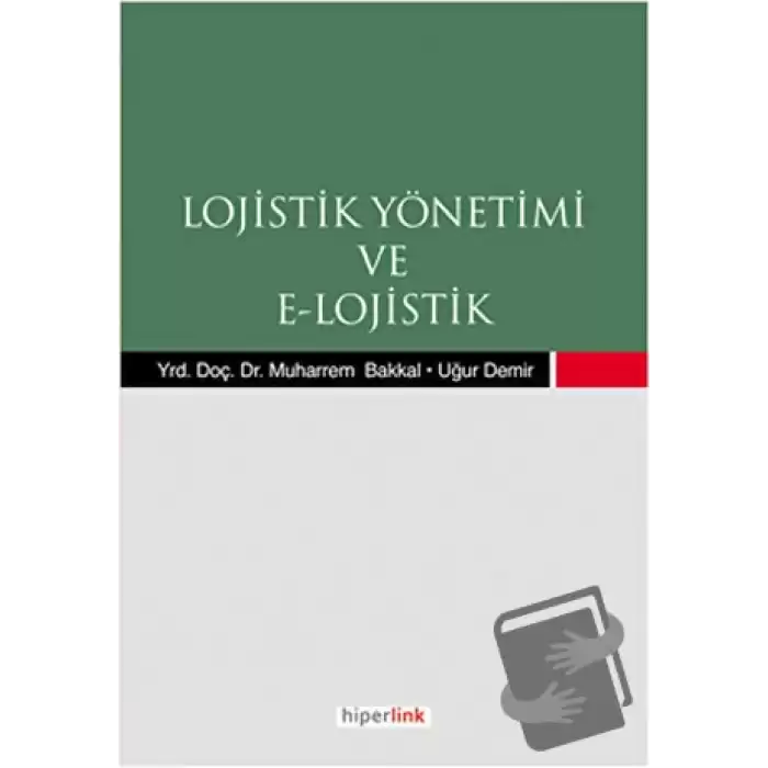 Lojistik Yönetimi ve E-Lojistik