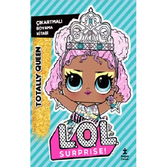 L.O.L. Surprise! - Totally Queen - Çıkartmalı Boyama Kitabı