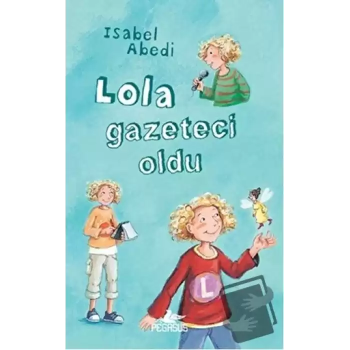 Lola Gazeteci Oldu (Ciltli)