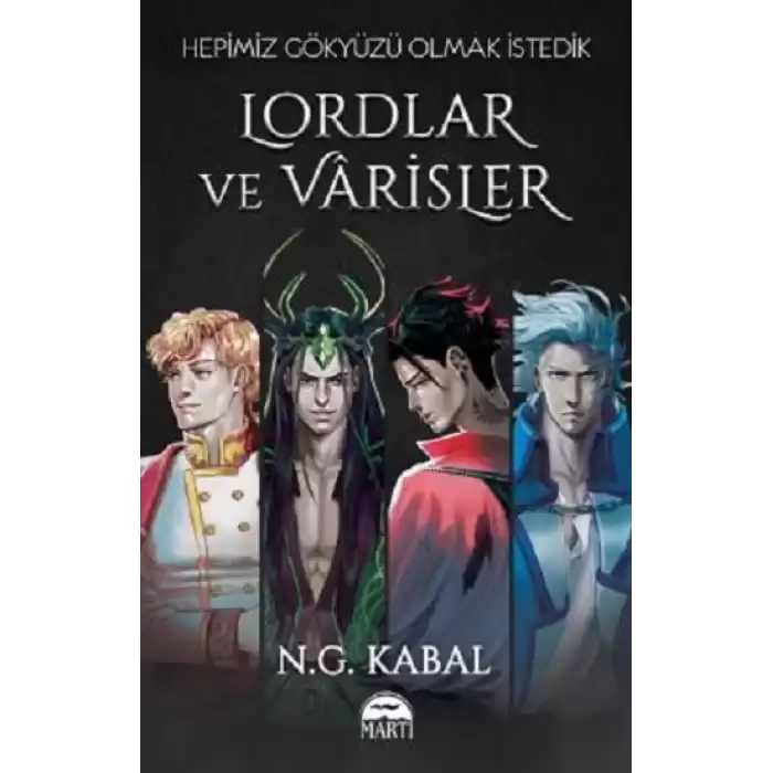 Lordlar ve Varisleri - I - Hepimiz Gökyüzü Olmak İstedik