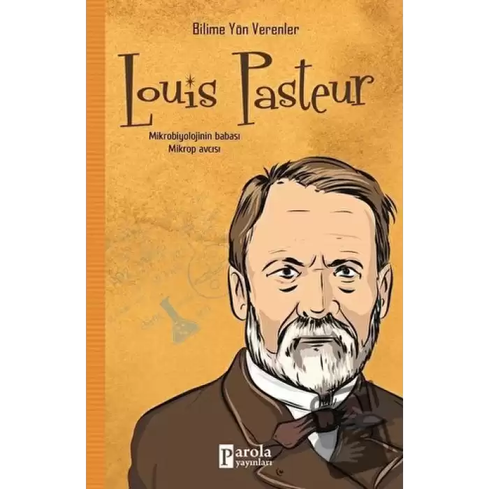 Louis Pasteur - Bilime Yön Verenler