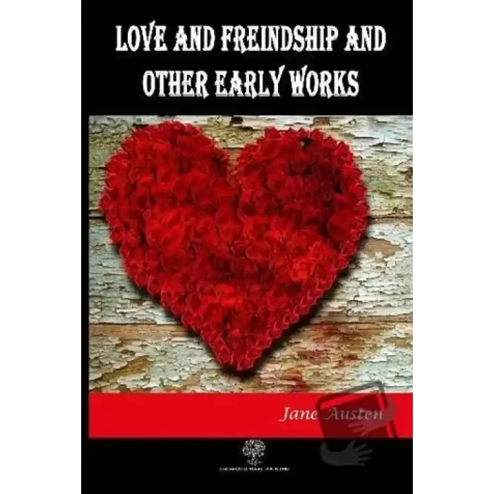 Love And Freindship And Other Early Works