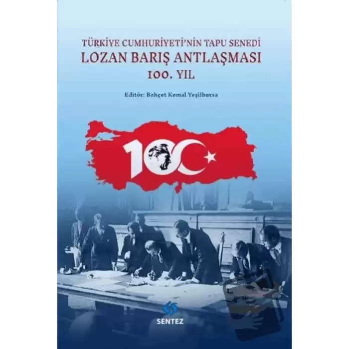 Lozan Barış Antlaşması 100.Yıl - Türkiye Cumhuriyetinin Tapu Senedi