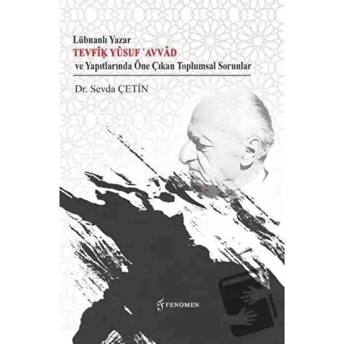 Lübnanlı Yazar Tevfik Yusuf Avvad ve Yapıtlarında Öne Çıkan Toplumsal