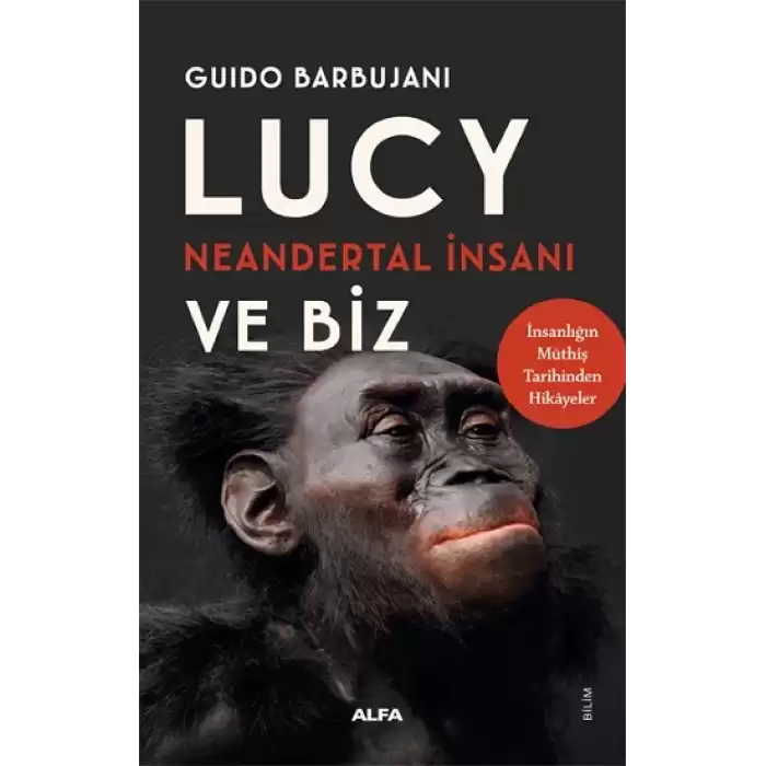 Lucy Neandertal İnsan ve Biz