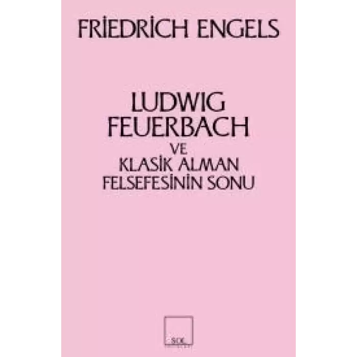 Ludwig Feuerbach ve Klasik Alman Felsefesinin Sonu