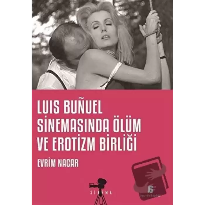 Luis Bunuel Sinemasında Ölüm ve Erotizm Birliği