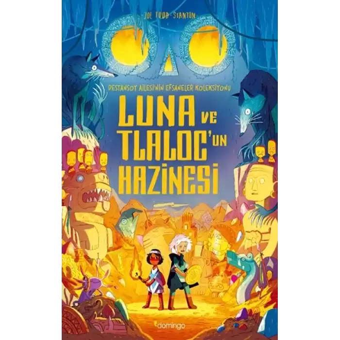 Luna ve Tlaloc’un Hazinesi: Destansoy Ailesinin Efsaneler Koleksiyonu 5