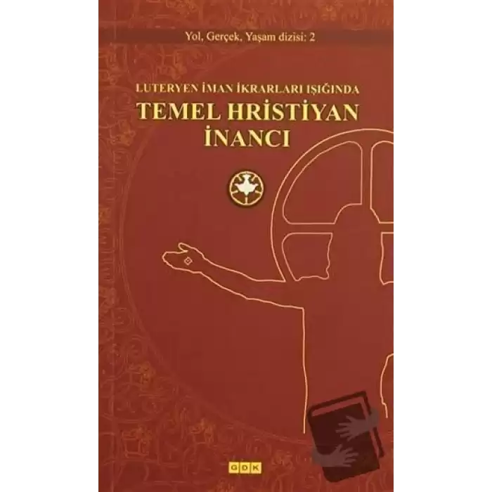 Luteryen İman İkrarları Işığında Temel Hristiyan İnancı