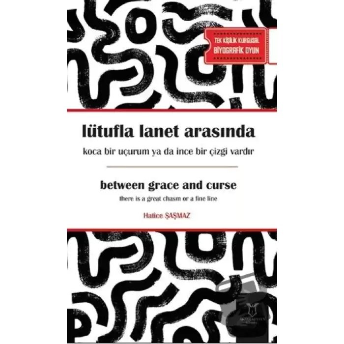 Lütufla lanet arasında koca bir uçurum ya da ince bir çizgi vardır