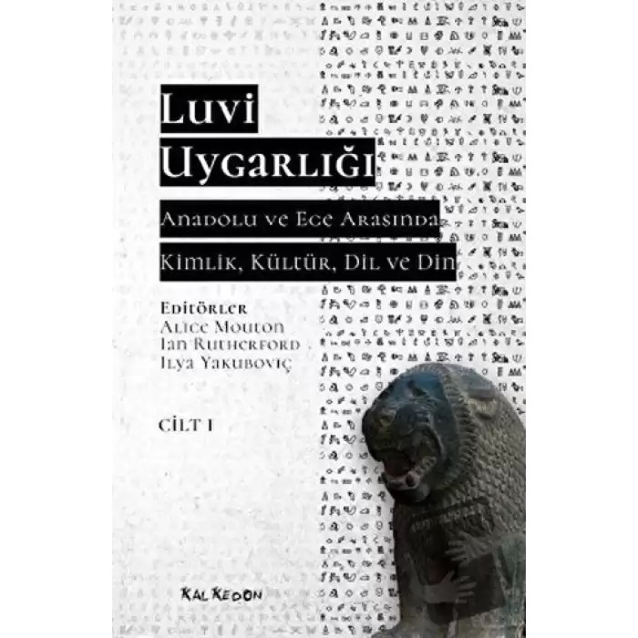 Luvi Uygarlığı - Anadolu ve Ege Arasında Kimlik, Kültür, Dil, Din (Cilt 1)