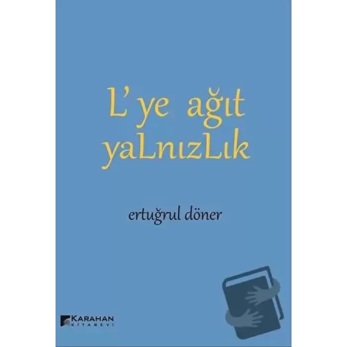 L’ye Ağıt Yalnızlık