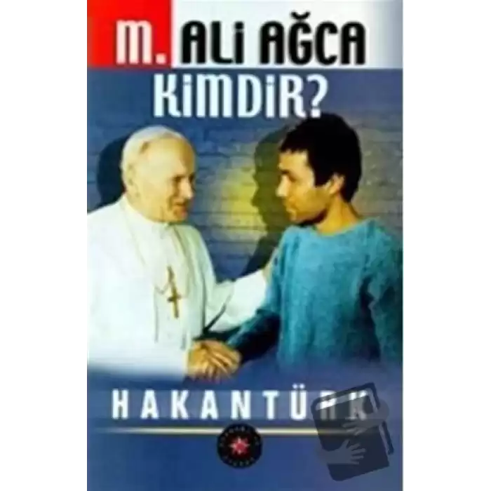 M. Ali Ağca Kimdir?