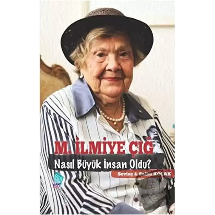 M. İlmiye Çığ Nasıl Büyük İnsan Oldu?