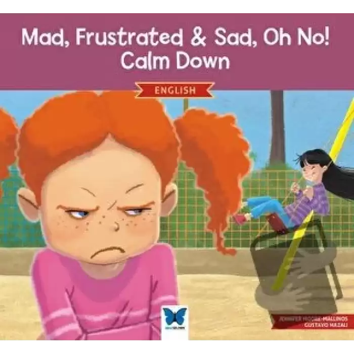 Mad, Frustrated, Sad, Oh No! Calm Down