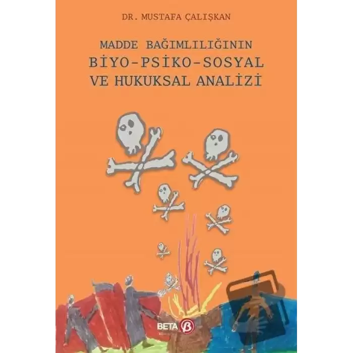 Madde Bağımlılığının Biyo-Psiko-Sosyal ve Hukuksal Analizi