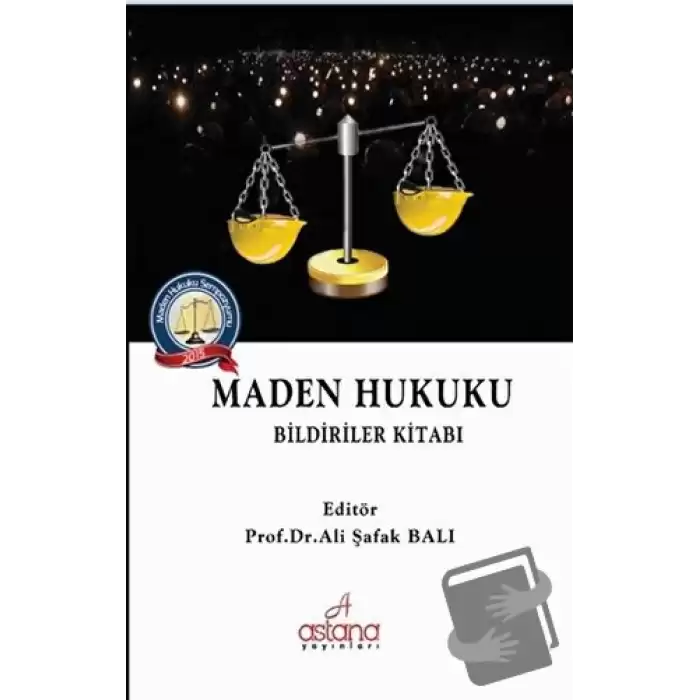 Maden Hukuku - Bildiriler Kitabı