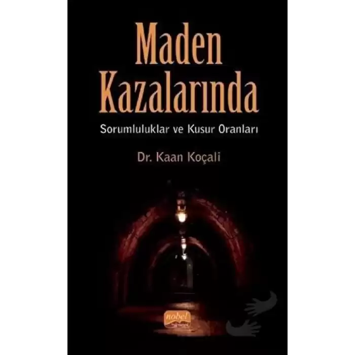 Maden Kazalarında Sorumluluklar ve Kusur Oranları