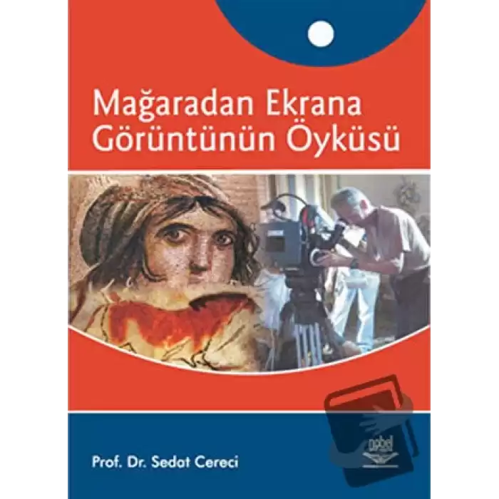 Mağaradan Ekrana Görüntünün Öyküsü