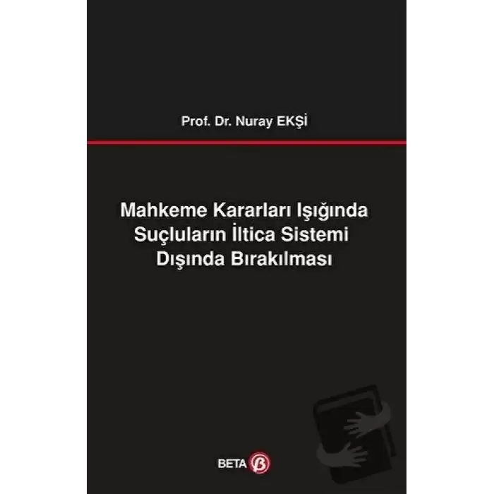 Mahkeme Kararları Işığında Suçluların İltica Sistemi Dışında Bırakılması