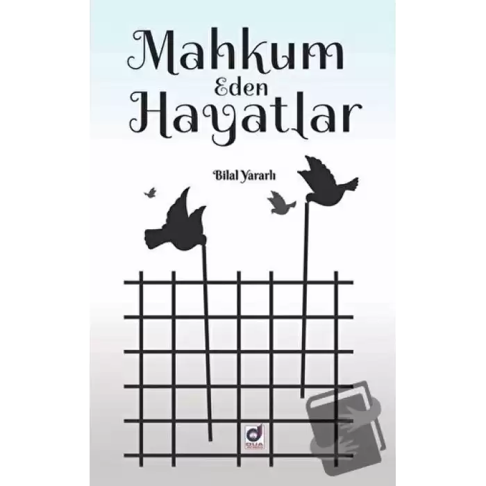 Mahkum Eden Hayatlar