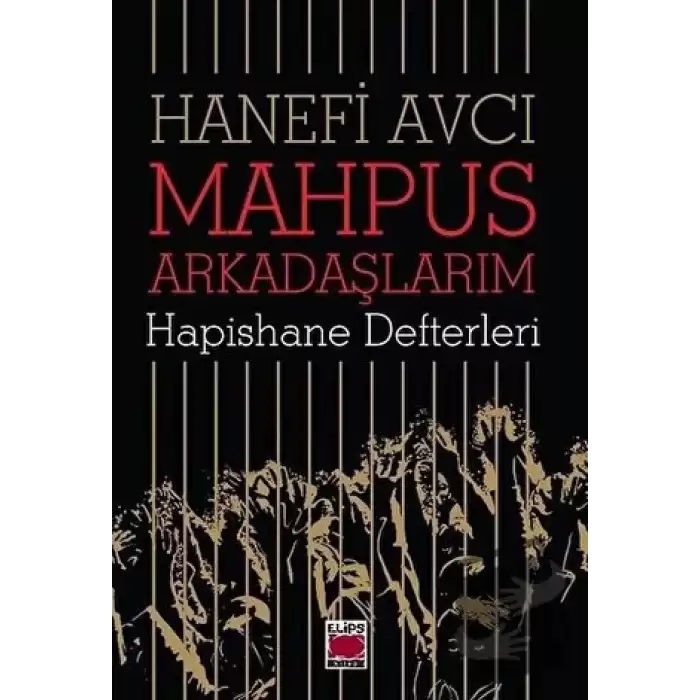 Mahpus Arkadaşlarım - Hapishane Defterleri