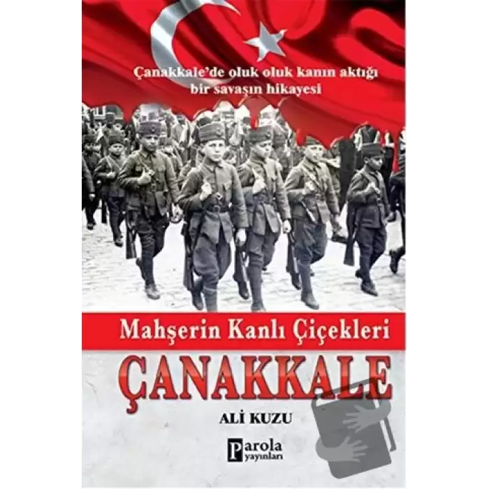 Mahşerin Kanlı Çiçekleri Çanakkale