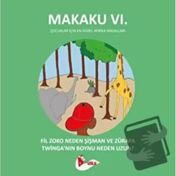 Makaku 6 - Fil Zoko Neden Şişman ve Zürafa Twinganın Boynu Neden Uzun?