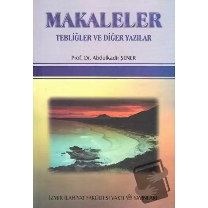 Makaleler Tebliğler ve Diğer Yazılar