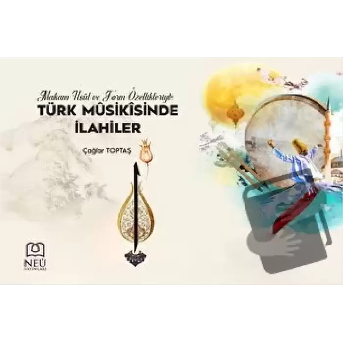 Makam, Usul ve Form Özellikleriyle Türk Musikisinde İlahiler