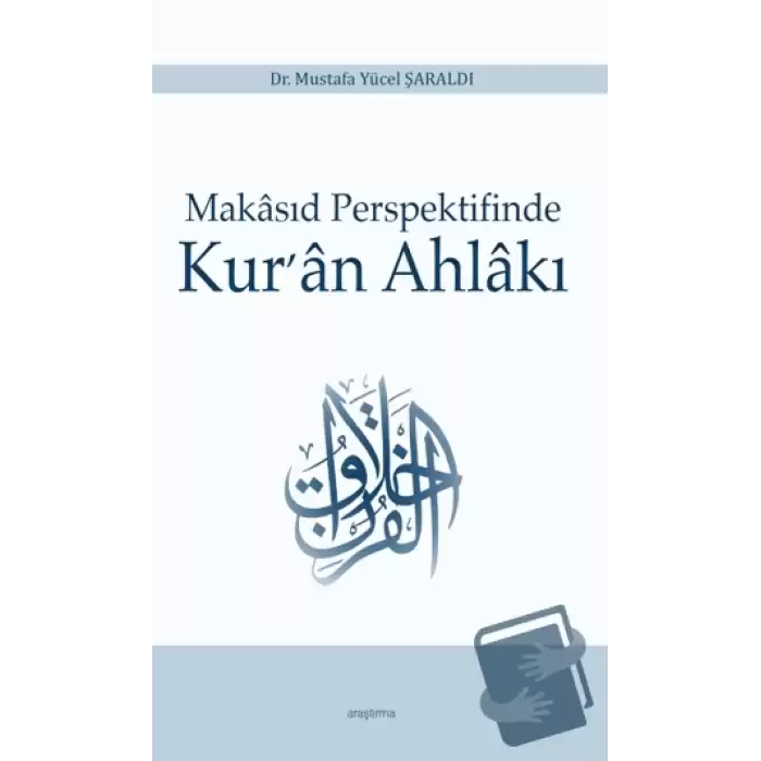 Makasıd Perspektifinde Kur’an Ahlakı