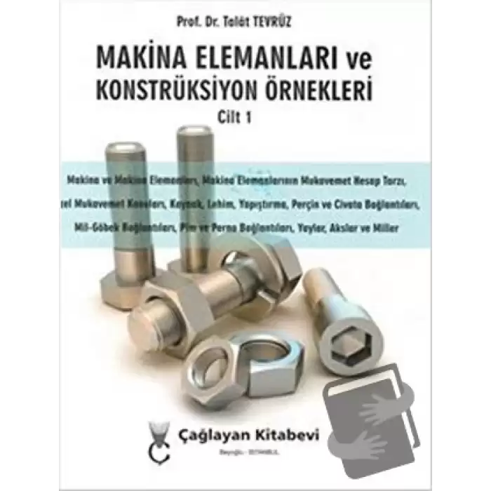 Makina Elemanları ve Konstrüksiyon Örnekleri Cilt 1