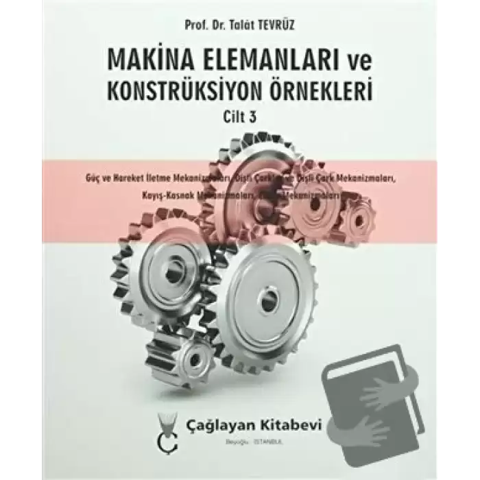 Makina Elemanları ve Konstrüksiyon Örnekleri Cilt 3