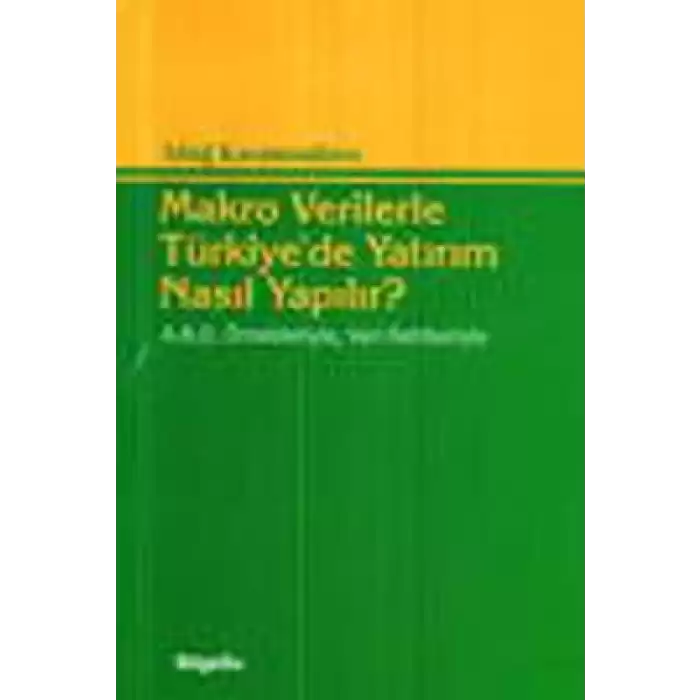 Makro Verilerle Türkiye’de Yatırım Nasıl Yapılır?