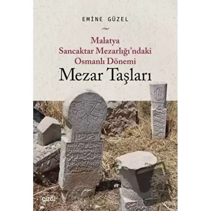 Malatya Sancaktar Mezarlığındaki Osmanlı Dönemi Mezar Taşları