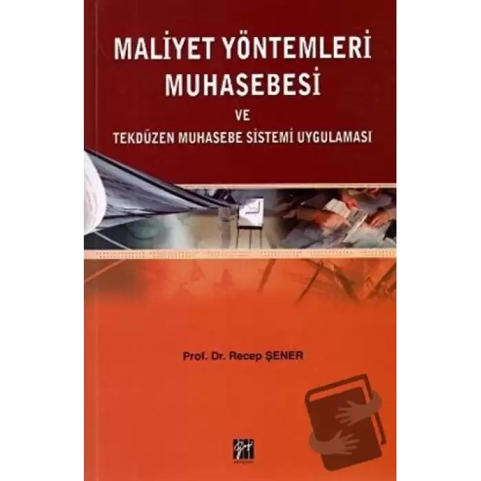 Maliyet Yöntemleri Muhasebesi ve Tekdüzen Muhasebe Sistemi Uygulaması