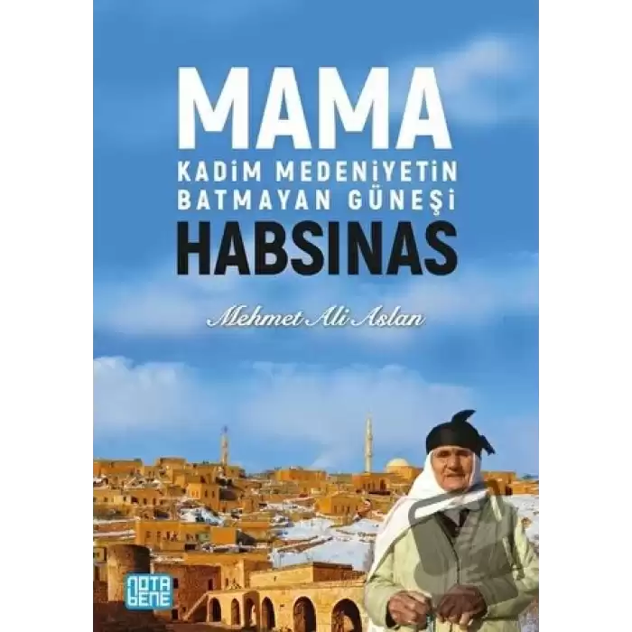 Mama Habsinas - Kadim Medeniyetin Batmayan Güneşi