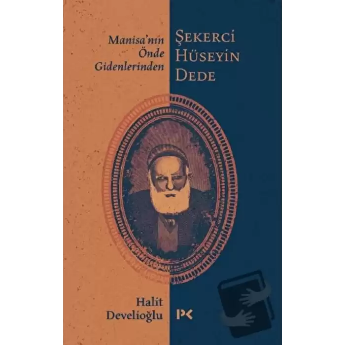 Manisanın Önde Gidenlerinden Şekerci Hüseyin Dede