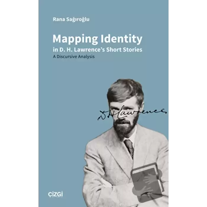 Mapping Identity in D.H. Lawrences Short Stories - A Discursive Analysis