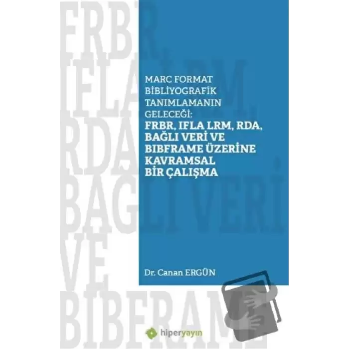 Marc Format Bibliyografik Tanımlamanın 	Geleceği